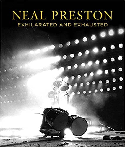 Neal Preston: Exhilarated and Exhausted-Hardcover