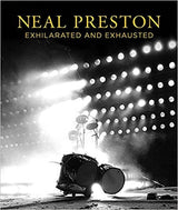 Neal Preston: Exhilarated and Exhausted-Hardcover